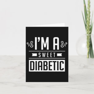 I'm A Sweet Diabetic Awareness Insulin Diabetes Bl Card