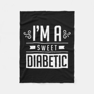 I'm A Sweet Diabetic Awareness Insulin Diabetes Bl Fleece Blanket