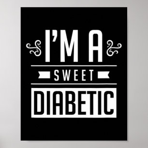 I'm A Sweet Diabetic Awareness Insulin Diabetes Bl Poster