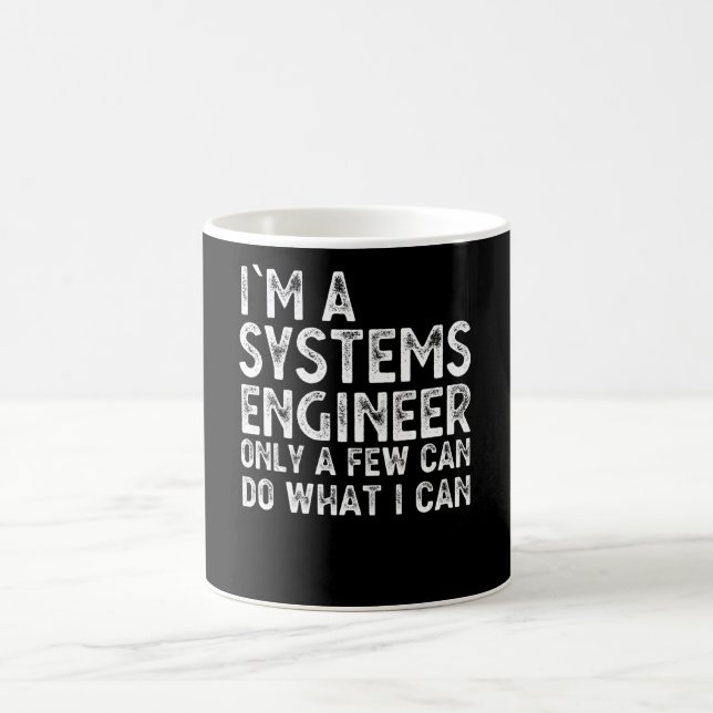 I'm A Systems Engineer Funny Engineering Gift Coffee Mug (Center)