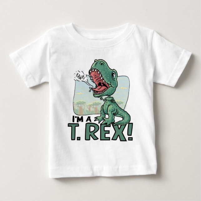 I'm a T. Rex Dinosaur Gift Ideas Baby T-Shirt (Front)
