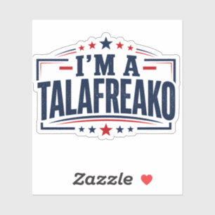 I'm A Talafreako Funny Texas Political Humour Retr