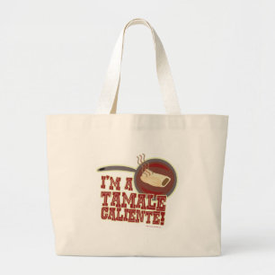 I'm A Tamale Caliente Large Tote Bag