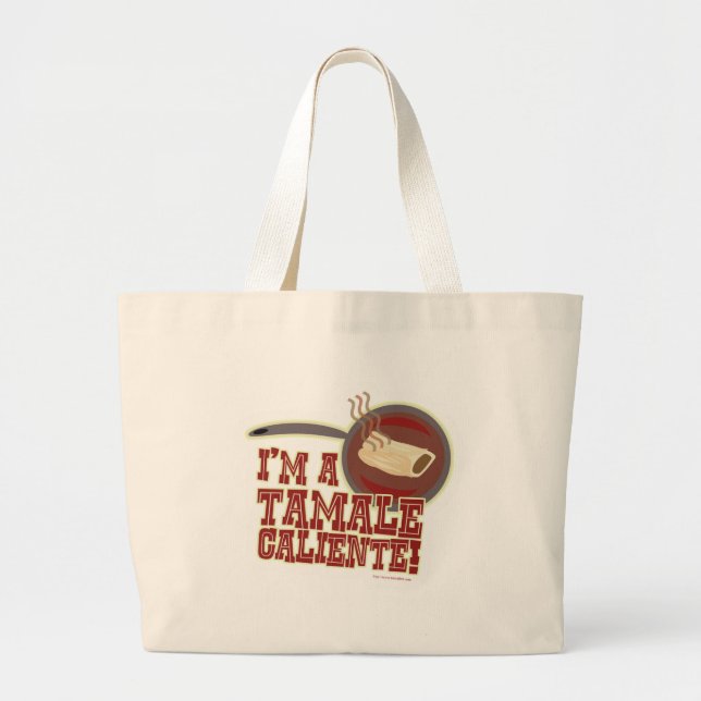 I'm A Tamale Caliente Large Tote Bag (Front)