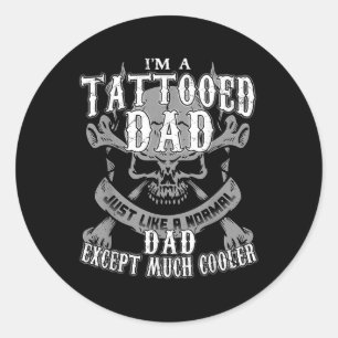 Im A Tattooed Dad For Dads Have Tattoos Classic Round Sticker
