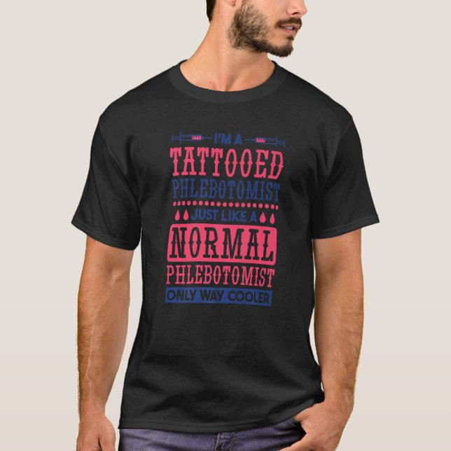 I'm A Tattooed Phlebotomist Phlebotomy Women T-Shirt (Front)
