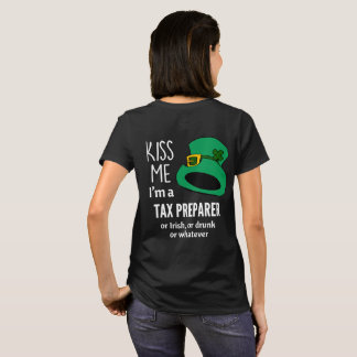 I'm a Tax Preparer Irish Drunk Whatever T-Shirt