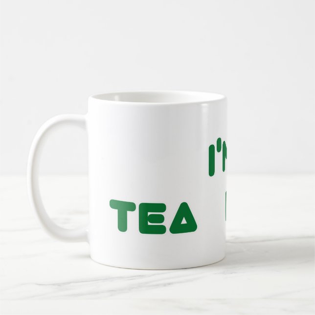 I'M A TEA PERSON COFFEE MUG (Left)