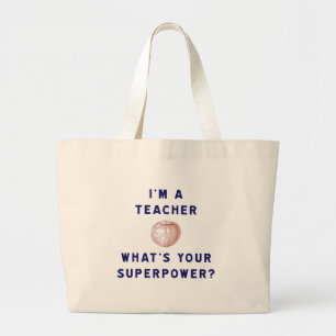 I'm a Teacher [apple] What's Your Superpower? Large Tote Bag
