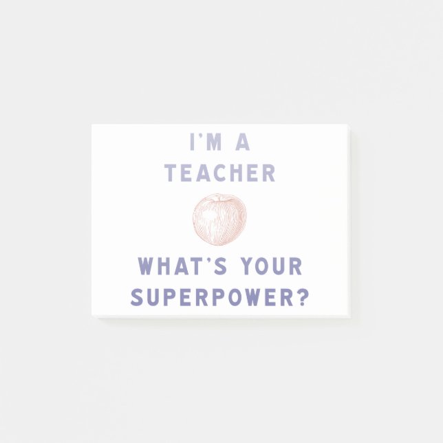 I'm a Teacher [apple] What's Your Superpower? Post-it Notes (Front)