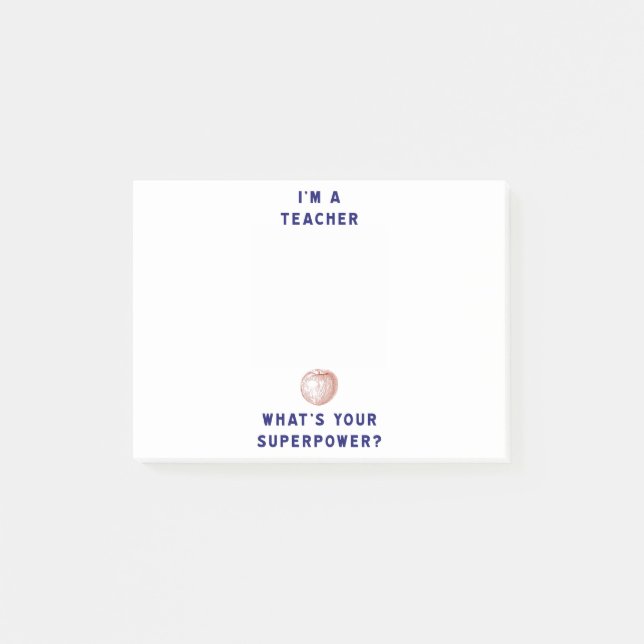 I'm a Teacher [apple] What's Your Superpower? Post-it Notes (Front)