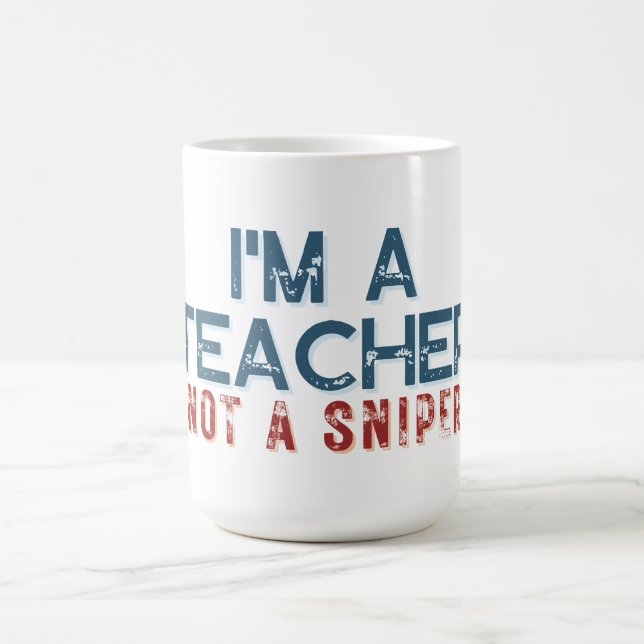 I'm A Teacher Gun Reform Grunge Style  Coffee Mug (Center)