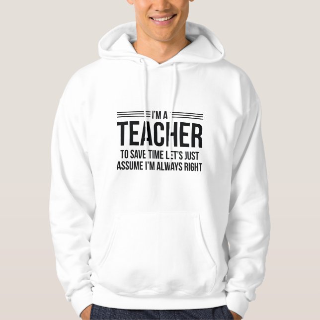 I'm A Teacher Hoodie (Front)