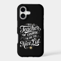 I'm A Teacher I'm On The Nice List Teacher Xmas