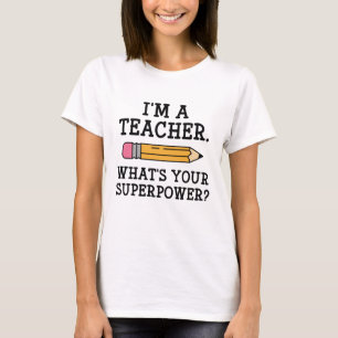 I'm A Teacher T-Shirt