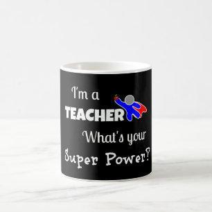 "I'm a Teacher. What's Your Super Power?" Magic Mug