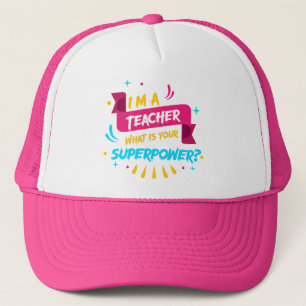 I'm a Teacher what's your superpower design Trucker Hat