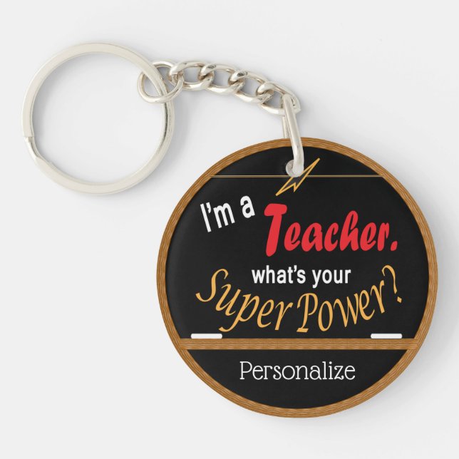 I'm a Teacher, What's your Superpower  ❤ Key Ring (Front)