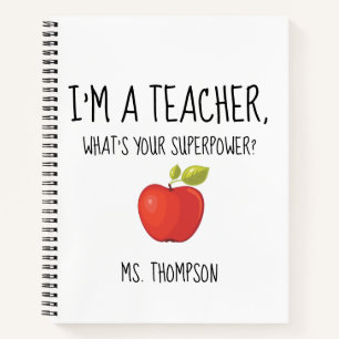I'm a Teacher, what's your superpower? Notebook