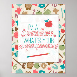 I'm A Teacher, What's Your Superpower Poster