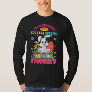 I'm A Teacher With Eggstra Preschool Students Bunn T-Shirt