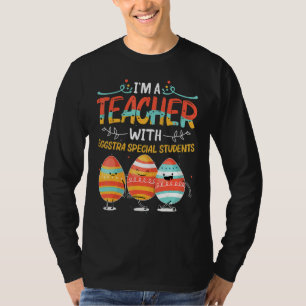 I'm A Teacher With Eggstra Special Students Egg Ha T-Shirt