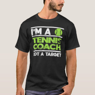 Im A Tennis Coach Tennis Instructor Idea T-Shirt