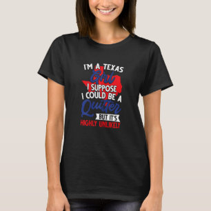 I'm A Texas Girl Texas Pride Home State Texan 1 T-Shirt
