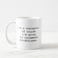 I'm A Therapist, Of Course I'm Going to Recommend