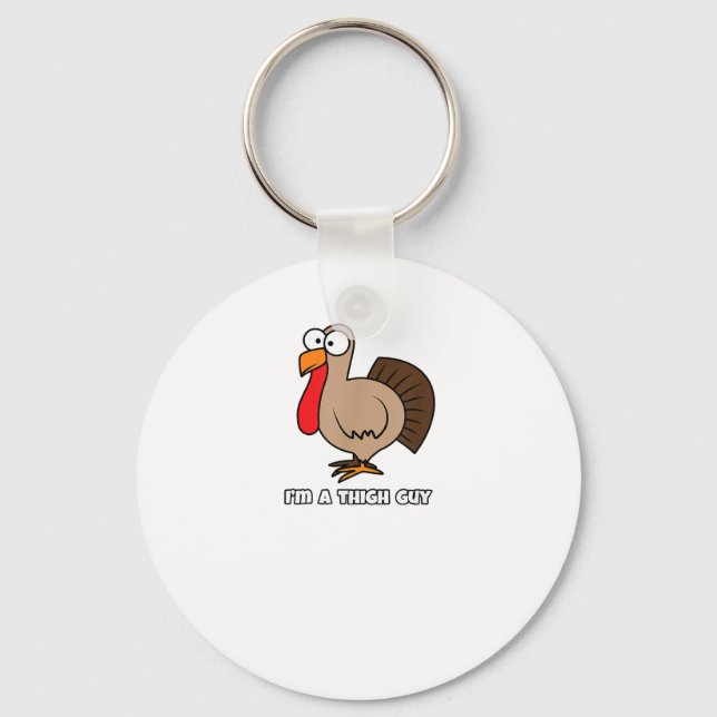 I'm a Thigh Guy - Funny Thanksgiving  Key Ring (Front)