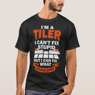 Im A Tiler Tile Setter Installer Gift  T-Shirt
