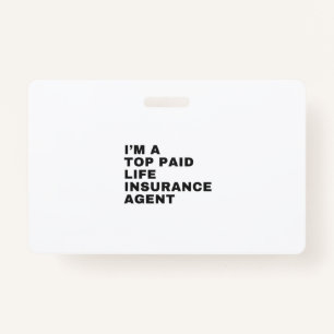 I'M A TOP PAID LIFE INSURANCE AGENT ID BADGE