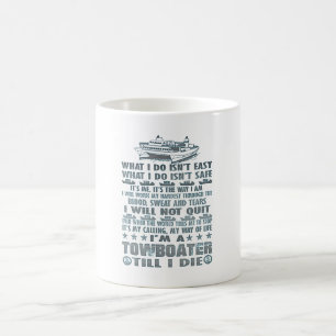 I'm A Towboater Till I Die Coffee Mug