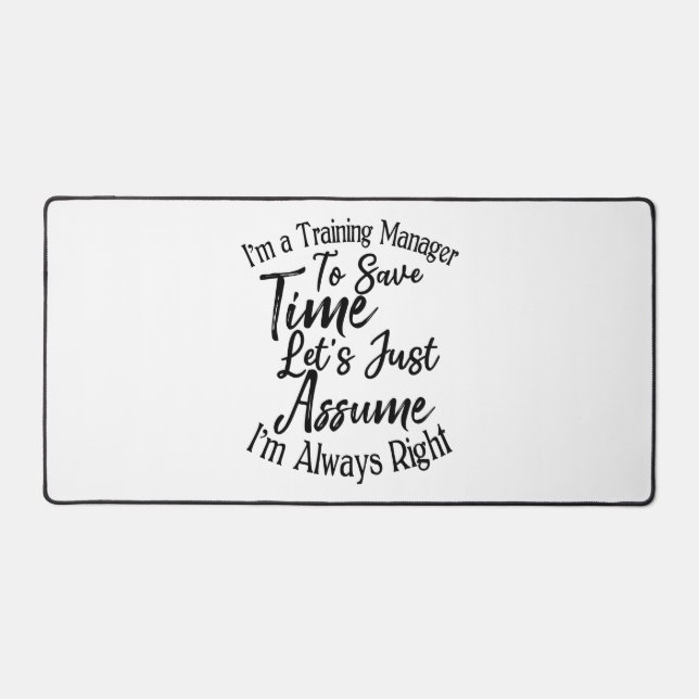 I'm a Training Manager To Save Time Desk Mat (Front)