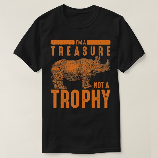 I'm A Treasure Not A Trophy Rhinoceros Funny Rhino T-Shirt (Design Front)