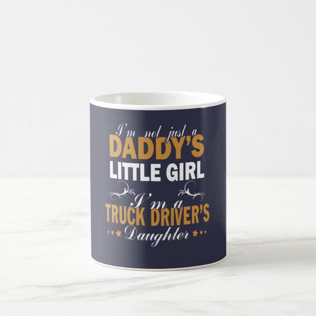 I'm a Truck Driver's Daughter Coffee Mug (Center)
