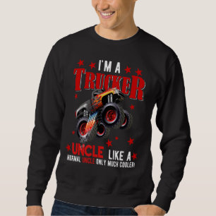 I'm A Trucker Uncle  Only Much Cooler Father's Day Sweatshirt