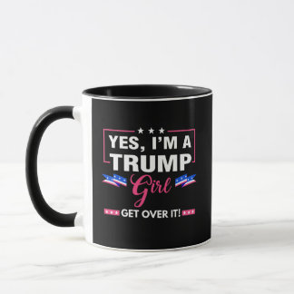 I'm A Trump Girl Get Over It Mug