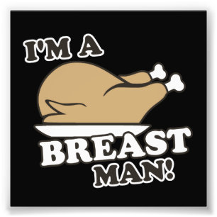I'm a Turkey Breast Man Photo Print