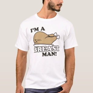 I'm a Turkey Breast Man T-Shirt