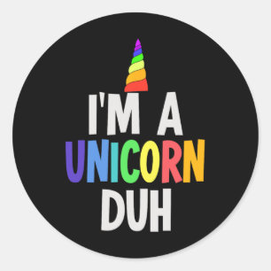 I'm a Unicorn Duh Halloween Costume Classic Round Sticker