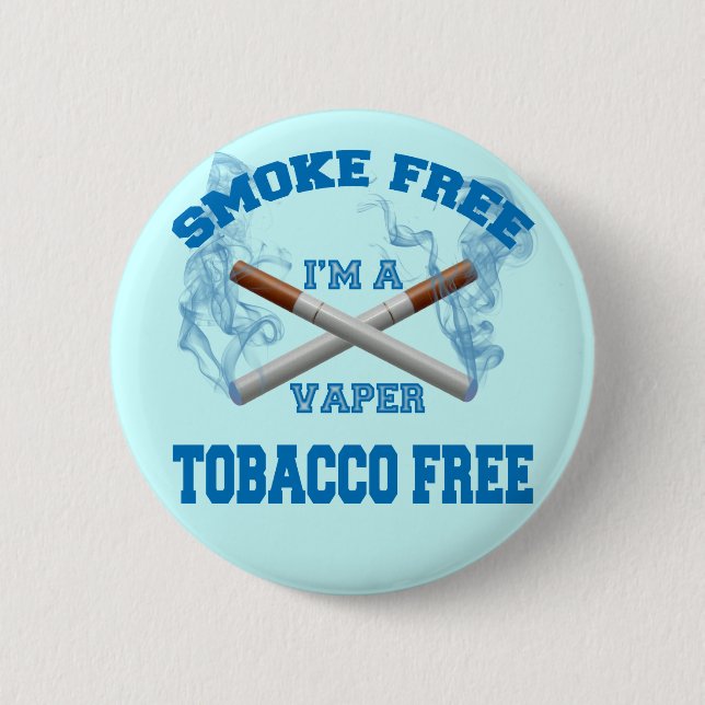 I'M A VAPER SMOKE FREE TOBACCO FREE 6 CM ROUND BADGE (Front)