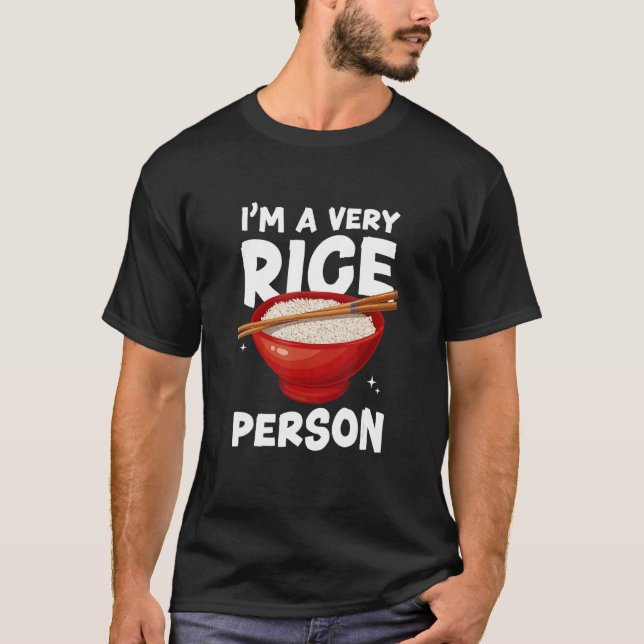 I'm A Very Rice Person Food Cooking Fried Rice T-Shirt (Front)