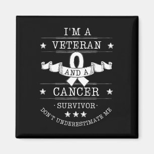 I'm A Veteran And A Cancer Survivor  Cancer Awaren Magnet
