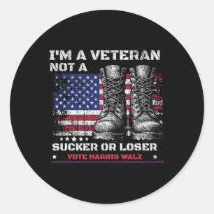 I'm A Veteran Not A Sucker Or A Loser Harris W 202 Classic Round Sticker