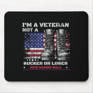 I'm A Veteran Not A Sucker Or A Loser Harris W 202 Mouse Pad