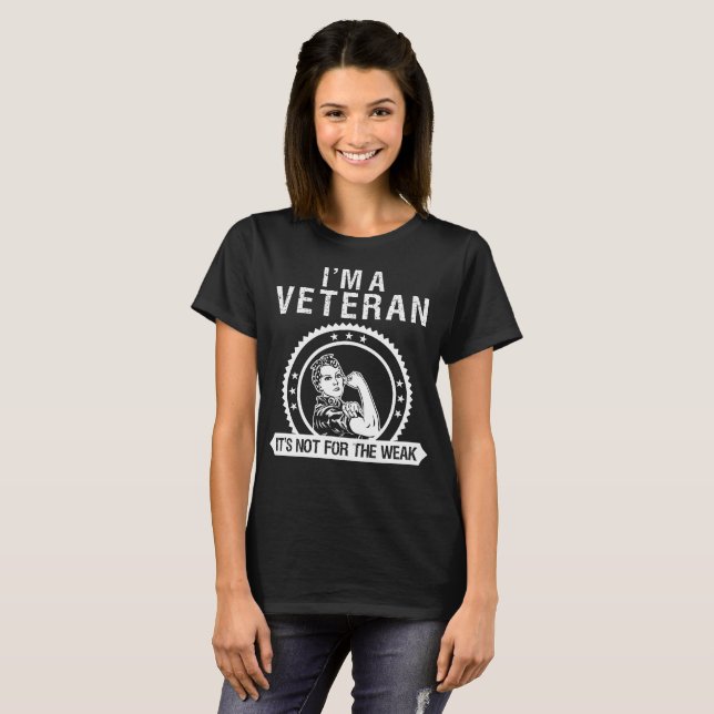 Im A Veteran Women Its Not For The Weak T-Shirt (Front Full)