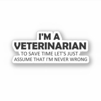 I'm A Veterinarian Funny Sayings Quote Gift Idea