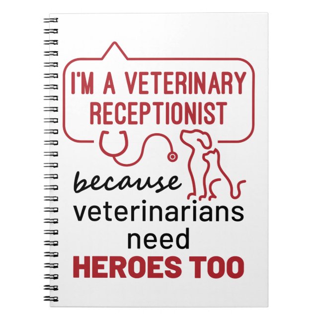 I'm a Veterinary Receptionist Because Heroes Quote Notebook (Front)