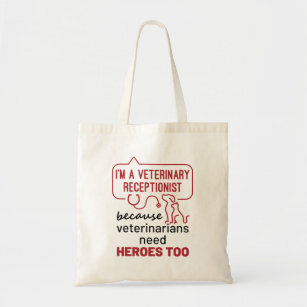 I'm a Veterinary Receptionist Because Heroes Quote Tote Bag